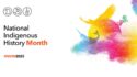June is National Indigenous History Month, 2025